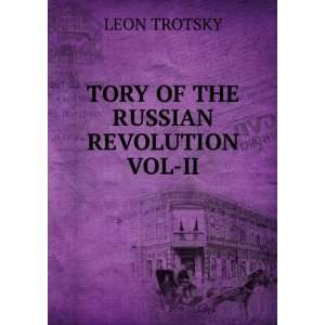  TORY OF THE RUSSIAN REVOLUTION VOL II: LEON TROTSKY: Books