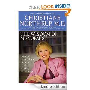 The Wisdom of Menopause Creating Physical and Emotional Health and 