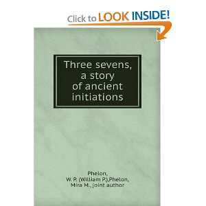 Three Sevens: A Story Of Ancient Initiations and over one million 