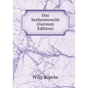  Das Seebeuterecht (German Edition) Willy RÃ¶pcke Books