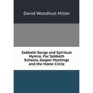   , Gospel Meetings and the Home Circle David Woodhull Miller Books