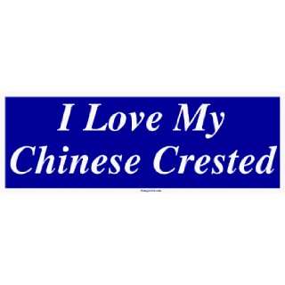  I Love My Chinese Crested MINIATURE Sticker Automotive