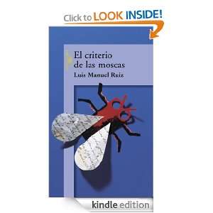 El criterio de las moscas (Spanish Edition): Luis Manuel Ruiz:  