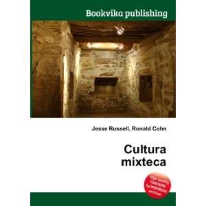  Cultura mixteca Ronald Cohn Jesse Russell Books