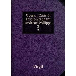  Opera. . Curis & studio Stephani Andreae Philippe. 3 