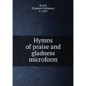   and gladness microform Elisabeth Robinson, b. 1849 Scovil Books