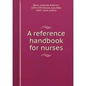  A reference handbook for nurses,: Amanda Kathryn Olson 