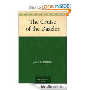 The Cruise of the Dazzler Jack London  Kindle Store