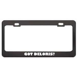 Got Deloris? Religion Faith Black Metal License Plate Frame Holder 