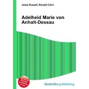    Adelheid Marie von Anhalt Dessau Ronald Cohn Jesse Russell Books