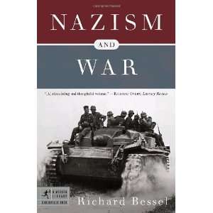   and War (Modern Library Chronicles) [Paperback]: Richard Bessel: Books