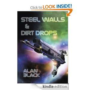 Steel Walls and Dirt Drops Alan Black  Kindle Store