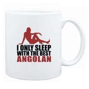  New  I Only Sleep With The Best Angolan  Angola Mug 