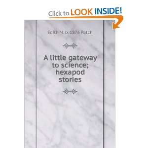   gateway to science; hexapod stories Edith M. b. 1876 Patch Books
