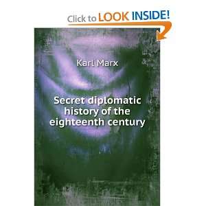   Secret diplomatic history of the eighteenth century: Karl Marx: Books