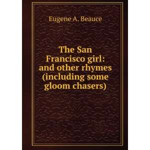   other rhymes (including some gloom chasers) Eugene A. Beauce Books