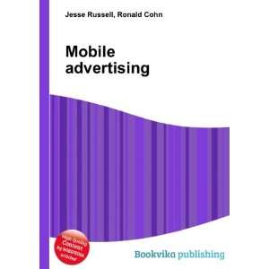  Mobile advertising Ronald Cohn Jesse Russell Books