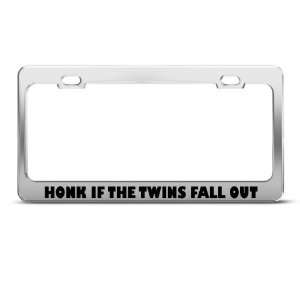 Honk If The Twins Fall Out Humor license plate frame Stainless Metal 