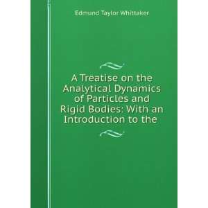  Bodies With an Introduction to the . Edmund Taylor Whittaker Books