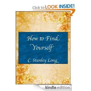 How to Find Yourself C. Stanley Long  Kindle Store