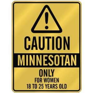 CAUTION  MINNESOTAN ONLY FOR WOMEN 18 TO 25 YEARS OLD  PARKING SIGN 