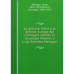   Melegari Dora, 1849 1924,Mazzini, Giuseppe, 1805 1872 Melegari Books