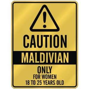 CAUTION  MALDIVIAN ONLY FOR WOMEN 18 TO 25 YEARS OLD  PARKING SIGN 