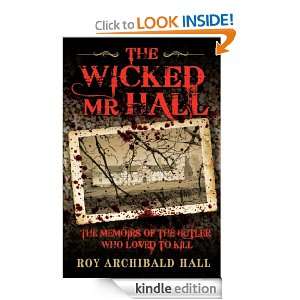 The Wicked Mr Hall   The Memoirs or a Real Life Murderer Roy 