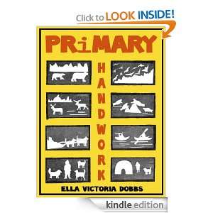 PRIMARY HANDWORK [Original Illustrated] ELLA VICTORIA DOBBS  