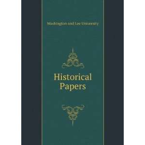  Historical Papers Washington and Lee University Books
