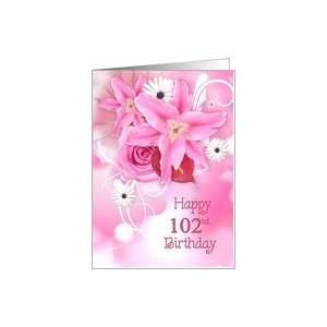  102nd birthday, pink, lily, rose, bouquet Card: Toys 