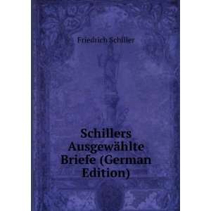  Schillers AusgewÃ¤hlte Briefe (German Edition 