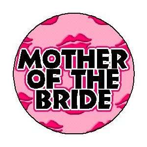  MOTHER OF THE BRIDE (kiss lips) 1.25 Pinback Button Badge 