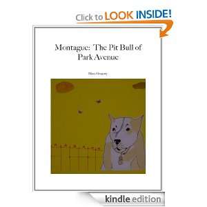 Montague: The Pit Bull of Park Avenue: Mary Gregory:  