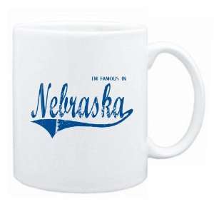  New  I Am Famous In Nebraska  Mug State: Home & Kitchen