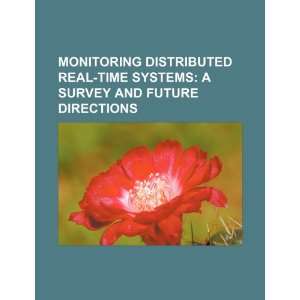  Monitoring distributed real time systems a survey and future 
