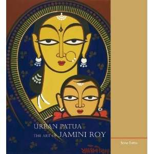  Urban Patua The Art of Jamini Roy [Hardcover] Sona Datta Books