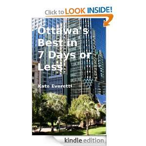 Ottawas Best in 7 Days or Less Kate Everett  Kindle 