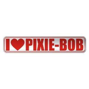   I LOVE PIXIE BOB  STREET SIGN CAT