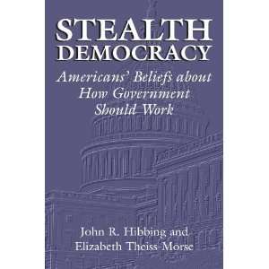  Stealth Democracy Americans Beliefs About How Government 
