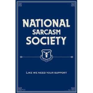  NATIONAL SARCASM SOCIETY SUPPORT 24x36 POSTER 3825