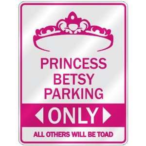   PRINCESS BETSY PARKING ONLY  PARKING SIGN