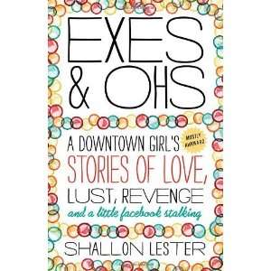  Exes and Ohs A Downtown Girls (Mostly Awkward) Tales of 