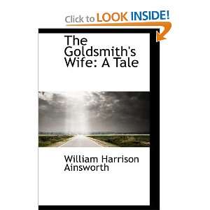  The Goldsmiths Wife A Tale (9780559659393) William 