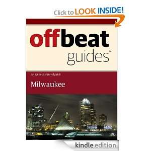 Milwaukee Travel Guide Offbeat Guides  Kindle Store