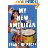 My New American Life A Novel by Francine Prose (Apr 26, 2011)