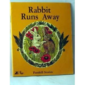  Rabbit runs away (Fernhill stories): Terence Kelshaw 