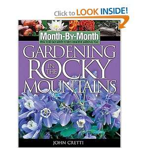  Month by Month Gardening in the Rocky Mountains : What to 