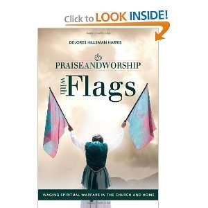  Praise and Worship with Flags Waging Spiritual Warfare in 