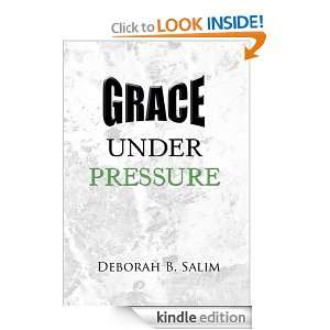Grace Under Pressure Deborah B. Salim  Kindle Store